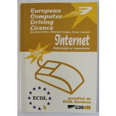 EUROPEAN COMPUTER DRIVING LICENCE , MODULUL 7 : INTERNET , INFORMATIE SI COMUNICARE de BERNHARD EDER ..FRANZ LECHNER , 2002