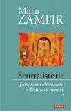 Scurta istorie - Panorama alternativa a literaturii romane volumul II