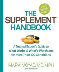 The Supplement Handbook: A Trusted Expert&amp;#039;s Guide to What Works &amp;amp; What&amp;#039;s Worthless for More Than 100 Conditions foto