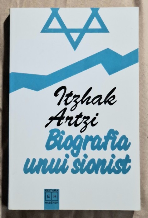 Biografia unui sionist - Itzhak Artzi Contine dedicatie, data si semnatura autorului