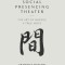 Social Presencing Theater: The Art of Making a True Move