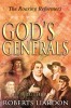 God&#039;s Generals Volume 2: The Roaring Reformers