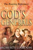 God&#039;s Generals Volume 2: The Roaring Reformers