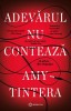 Adevarul Nu Conteaza, Amy Tintera - Editura Bookzone