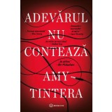 Adevarul Nu Conteaza, Amy Tintera - Editura Bookzone