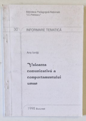 VALOAREA COMUNICATIVA A COMPORTAMENTULUI UMAN de ANA IONITA , 1998 foto