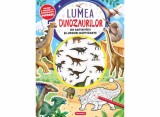 Lumea dinozaurilor - Cu activitati si jocuri captivante (resigilat) - Editura Altele
