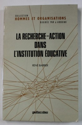LA RECHERCHE - ACTION DANS L&amp;#039; INSTITUTION EDUCATIVE par RENE BARBIER , 1977 foto