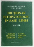 DICTIONAR FITOPATOLOGIC IN SASE LIMBI , MICOZE de ALEXANDRU MANOLIU si VERA BONTEA , 1997