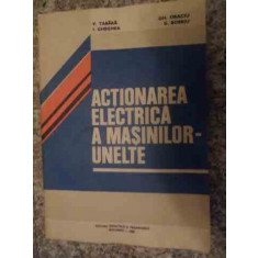 Actionarea Electrica A Masinilor-unelte - V. Tabara I. Gheghea Gh. Obaciu G. Boieru , 1009445