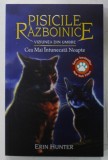 PISICILE RAZBOINICE , CEA MAI INTUNECATA NOAPTE , VIZIUNEA DIN UMBRA , VOLUMUL 34 de ERIN HUNTER , 2023
