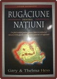 Rugaciune pentru Natiuni - Gary &amp; Thelma Hess, Ema, 2001, Brosata, 148 pagini - Carte Crestinism