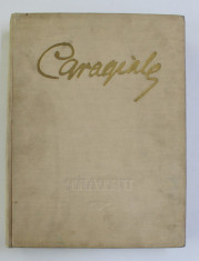 CARAGIALE - TEATRU , ilustratii de CORNELIU BABA , 1952, EDITIE FESTIVA foto