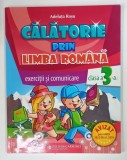 CALATORIE PRIN LIMBA ROMANA , EXERCITII SI COMUNICARE , CLASA A - 3 - A de ADELUTA ROSU , 2016