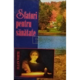 Ellen White - Sfaturi pentru sanatate (editia 2000)