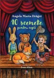 10 scenete pentru copii - Angela Maria Drăgoi