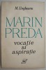 Marin Preda. Vocatie si aspiratie &ndash; M. Ungheanu - Studiu critic literar