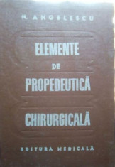 Elemente de propedeutica chirurgicala &amp;amp;#8211; N. Angelescu foto