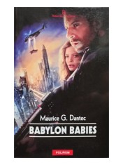 Maurice G. Dantec - Babylon babies (Editia: 2009) foto
