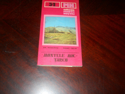 Colectia muntii nostrii - Muntele Mic-Tarcu , Gh. Niculescu , 1990+ Harta foto