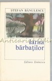 Iarna Barbatilor - Stefan Banulescu, Nuvele, Editie Definitiva, Biblioteca de proza romana contemporana, 1979, Eminescu