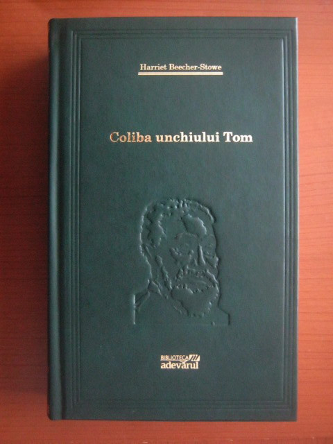 Harriet Beecher-Stowe - Coliba unchiului Tom (2008, editie cartonata)