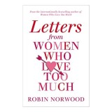 Letters from Women Who Love Too Much
