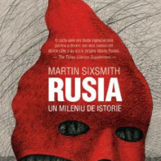 Rusia. Un mileniu de istorie – Martin Sixsmith