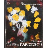 Vasile Parizescu (Pictorul): &quot;Viața ca o pasiune&quot;, 2012