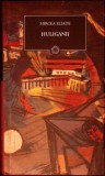 HULIGANII-MIRCEA ELIADE-340878