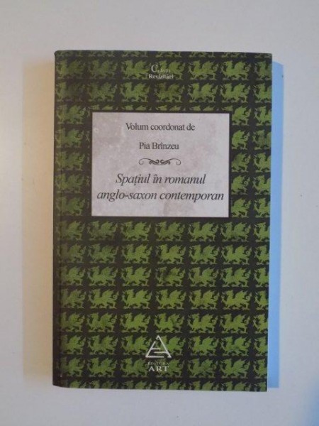 SPATIUL IN ROMANUL ANGLO SAXON CONTEMPORAN , HETEROCOSMOSURI . HETEROTIPII , VOLUM COORDONAT de PIA BRINZEU , 2010\1