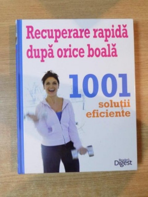 RECUPERARE RAPIDA DUPA ORICE BOALA , 1001 SOLUTII EFICIENTE foto