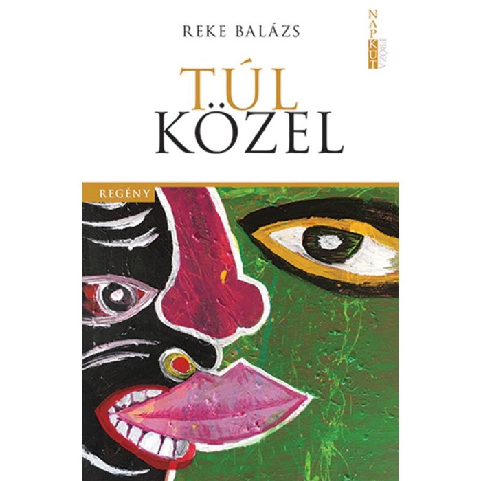 T&uacute;l k&ouml;zel - Reke Bal&aacute;zs