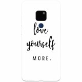 Husa silicon pentru Huawei Mate 20, Love Yourself More