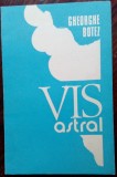 Cumpara ieftin GHEORGHE BOTEZ: VIS ASTRAL/VERSURI1988/COPERTA DUMITRU RISTEA/DEDICATIE-AUTOGRAF
