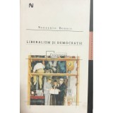 Norberto Bobbio - Liberalism si democratie (Editia: 2007)