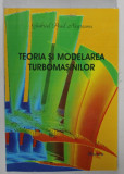 TEORIA SI MODELAREA TURBOMASINILOR de GABRIEL PAUL NEGREANU , 2007