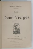 LES DEMI - VIERGES par MARCEL PREVOST , 1894 * FORMAT REDUS