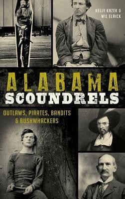 Alabama Scoundrels: Outlaws, Pirates, Bandits &amp;amp; Bushwhackers foto