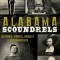 Alabama Scoundrels: Outlaws, Pirates, Bandits &amp; Bushwhackers