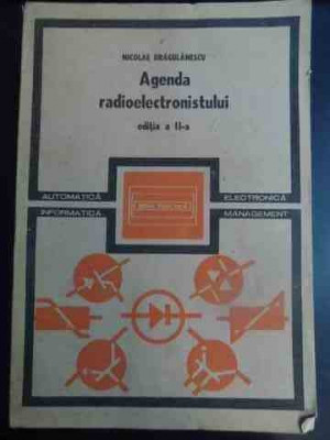Agenda Radioelectronistului - Nicolae Dragulanescu ,543134 foto