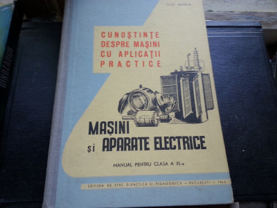 CUNOSTINTE DESPRE MASINI CU APLICATII PRACTICE MASINI ELECTRICE -ENE MARIN foto