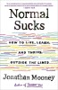 Normal Sucks: How to Live, Learn, and Thrive Outside the Lines