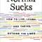 Normal Sucks: How to Live, Learn, and Thrive Outside the Lines