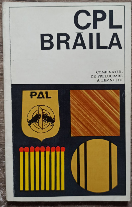 CPL (Combinatul de Prelucrare a Lemnului) Braila, brosura prezentare