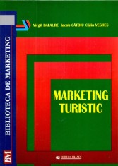 Marketing turistic | Virgil Balaure, Iacob Catoiu, Calin Veghes