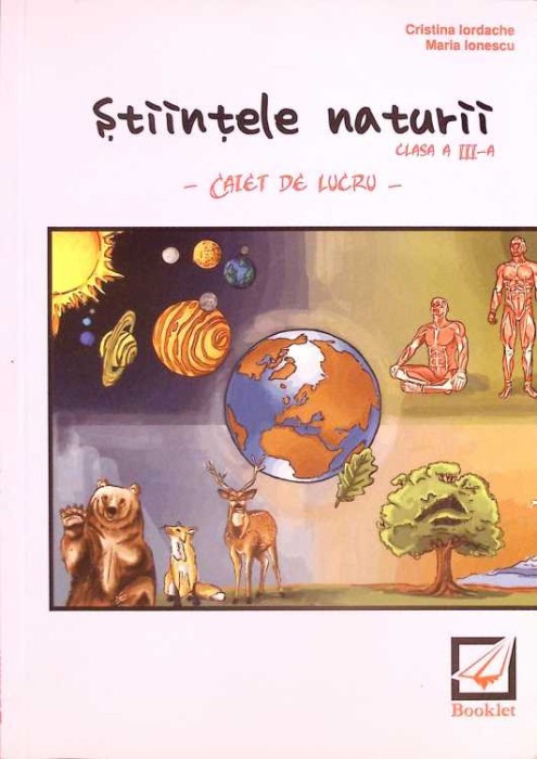 STIINTELE NATURII, CAIET DE LUCRU CLASA A III-A-CRISTINA IORDACHE, MARIA IONESCU-261347