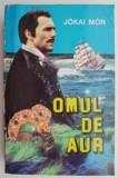 Cumpara ieftin Omul de aur - J&oacute;kai M&oacute;r - Roman clasic