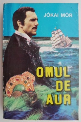 Omul de aur &amp;ndash; Jokai Mor foto
