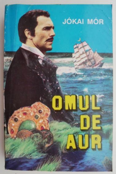 Omul de aur &ndash; Jokai Mor